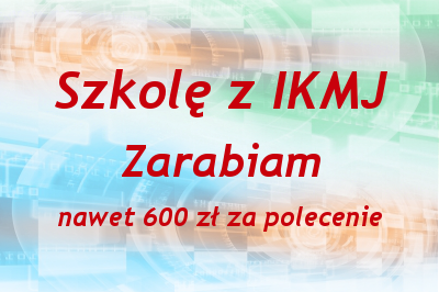 SZKOLĘ Z IKMJ