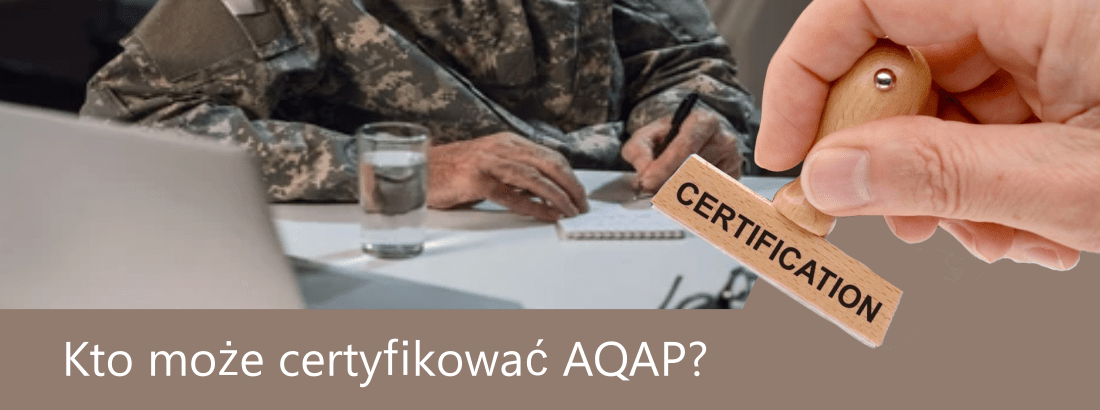 Kto może certyfikować AQAP?