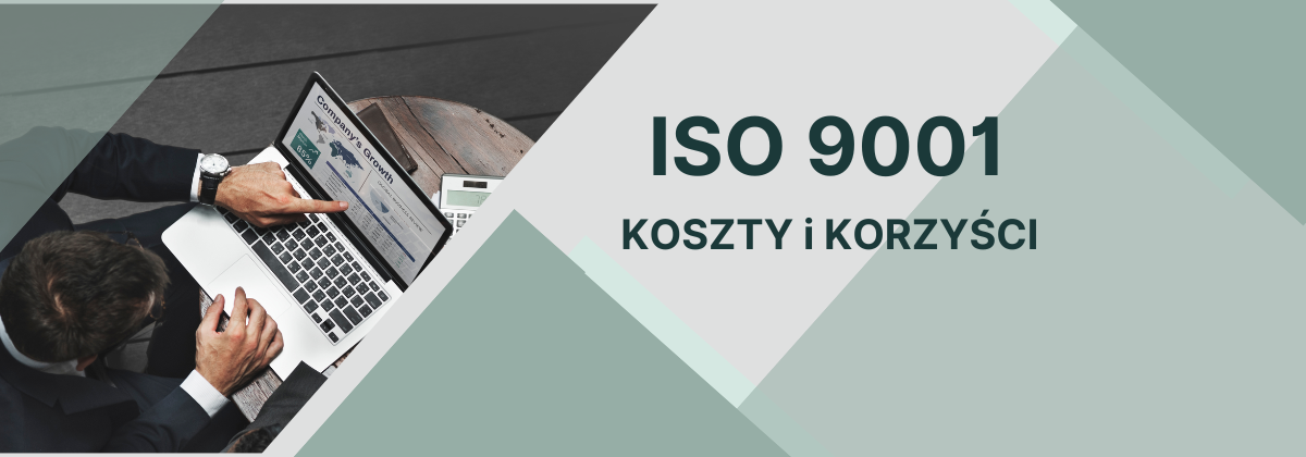 Wdrożenie ISO 9001 Koszty i Korzyści